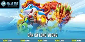 Bắn cá long vương