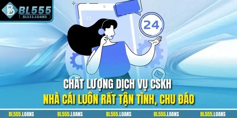 Chất lượng dịch vụ CSKH nhà cái luôn rất tận tình, chu đáo