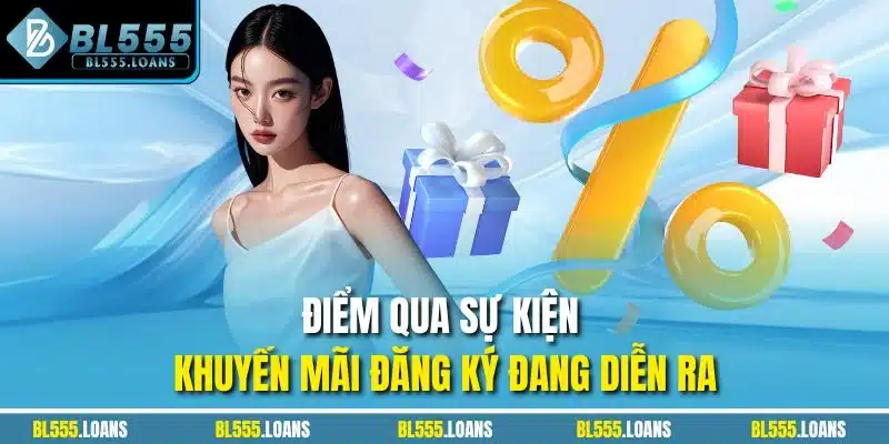Điểm qua sự kiện khuyến mãi đăng ký đang diễn ra