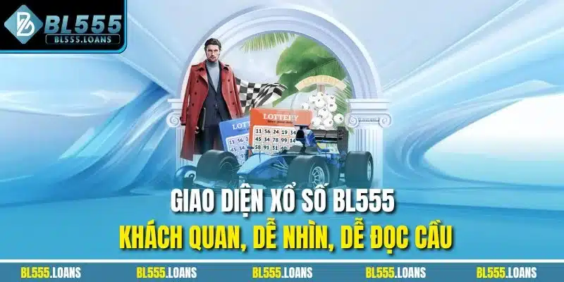 Giao diện Xổ Số BL555 khách quan, dễ nhìn, dễ đọc cầu