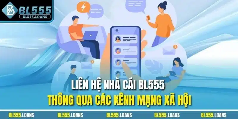 Liên hệ nhà cái BL555 thông qua các kênh mạng xã hội