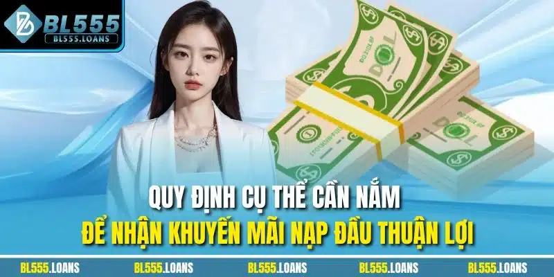 Quy định cụ thể cần nắm để nhận khuyến mãi nạp đầu thuận lợi