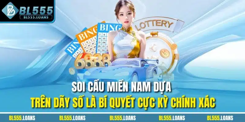 Soi cầu miền Nam dựa trên dãy số là bí quyết cực kỳ chính xác