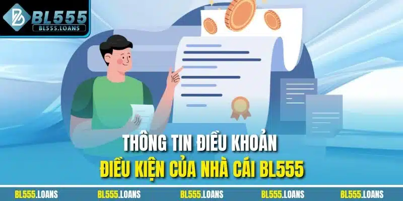 Thông tin điều khoản điều kiện của nhà cái BL555